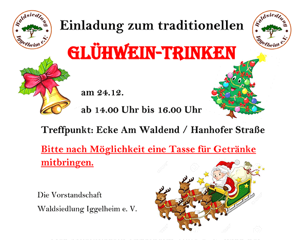 Einladung zum traditionellen Glühwein-Trinken am 24.12. ab 14.00 Uhr bis 16.00 Uhr Ecke Am Waldend / Hanhofer Straße